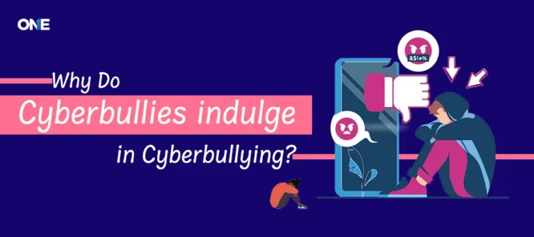 Why do Cyberbullies indulge in Cyberbullying?