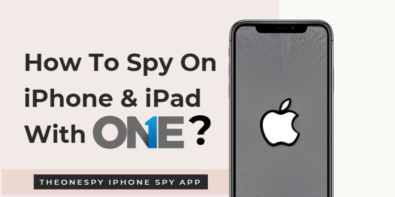 How To Spy On iPhone & iPad