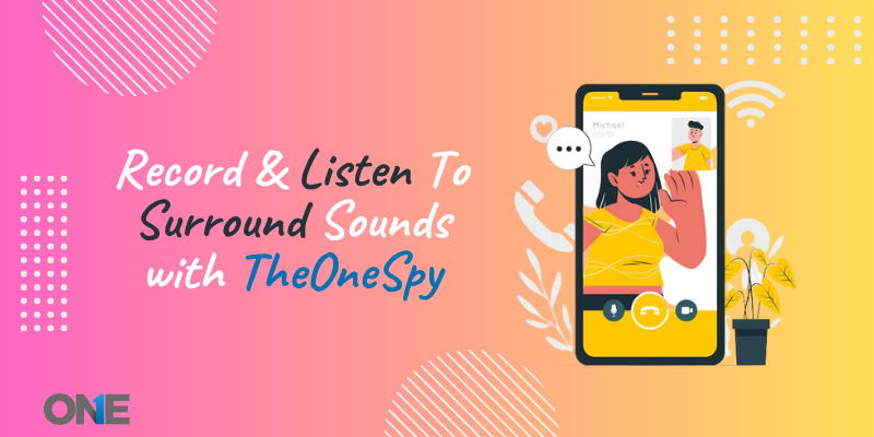 Grabe y escuche sonidos envolventes con TheOneSpy