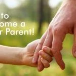 tips on how to become a better parent