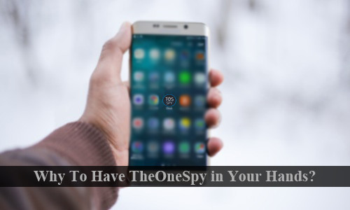 why should theonespy app in your hands