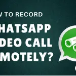spy and record WhatsApp video call remotely-