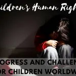 Çocukların İnsan Haklarının İlerlemesi ve Dünyadaki Çocuklara Karşı Meydan Okuyor
