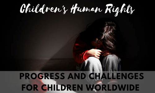 Progreso de los derechos humanos de los niños y desafíos para los niños en todo el mundo