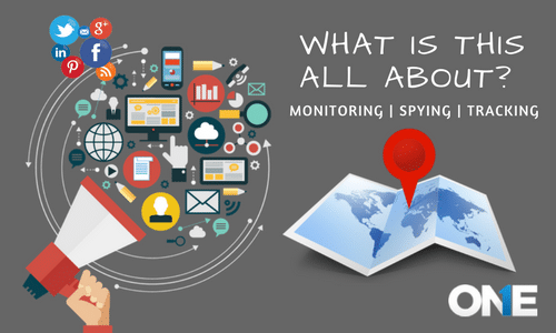 Monitoring, tracking, spying, what is this all about