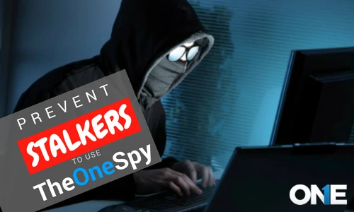 How to prevent stalkers to use TheOneSpy app for intrusive and illicit Surveillance