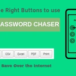 Push the right button to use password chaser