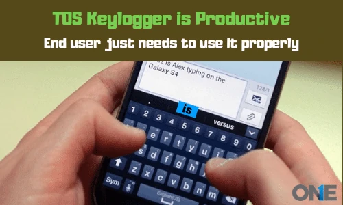 TheOneSpy Keylogger is Productive – End user just needs to use it properly