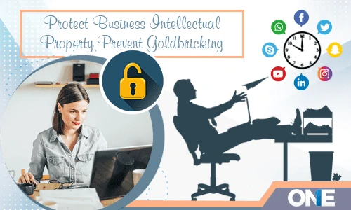 How to Protect Business Intellectual Property & Prevent Goldbricking Habits of Employees