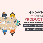 How to manage productivity, minimize litigation