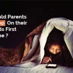 Should Parents snoop on their child’s first phone