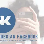 VK Rusya'nın Facebook'u Çocukları Zararlı İçeriklerinden Koruyor