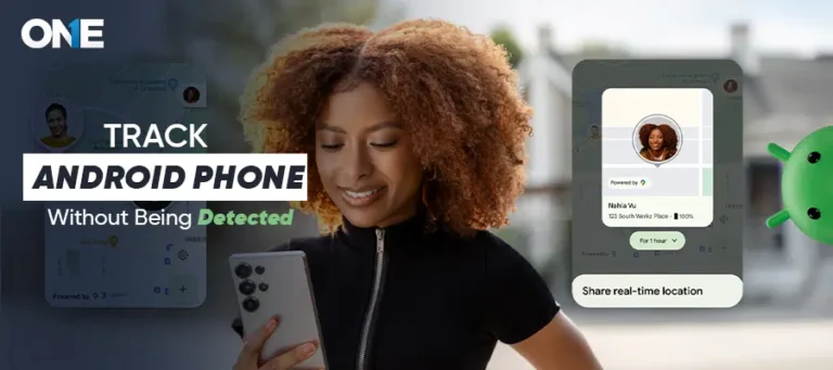 How to Track Android Phone Without Being Detected – Full Guide