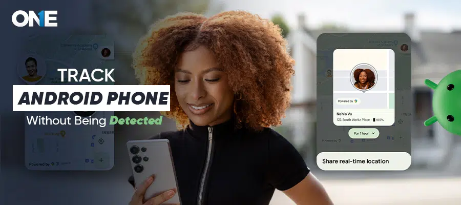 How to Track Android Phone Without Being Detected – Full Guide