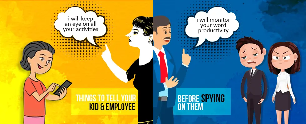 Things to tell Your Kid & Employee before Spying