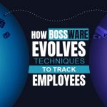 تطور Bossware تقنيات لتتبع الموظفين
