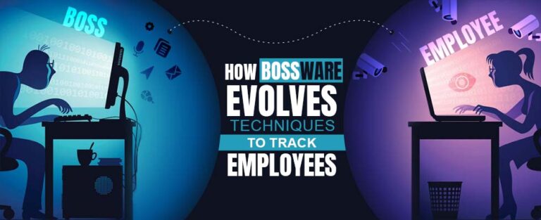How Bossware Evolves Techniques to Track Employees?