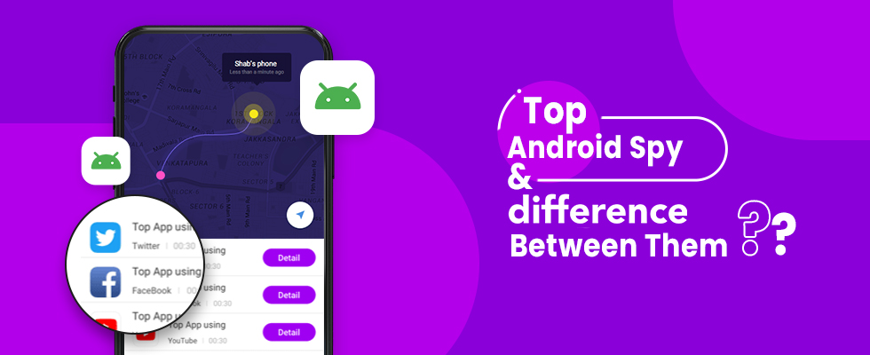 Top Android Spy Apps & Difference Between them