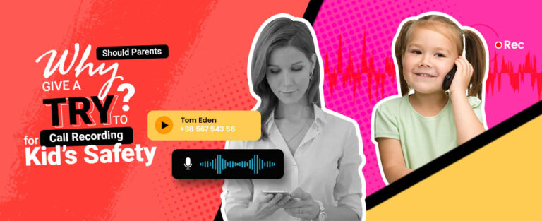 Why Parents Try Secret Call Recording For Kids’ Safety?