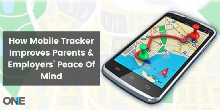 How Mobile Tracker Improves Your Peace Of Mind?
