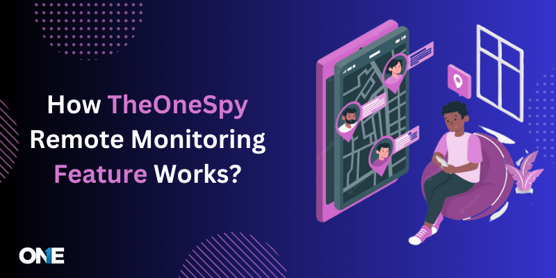 How TheOneSpy Remote Monitoring feature works