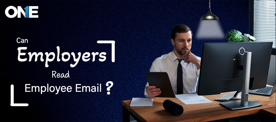 Can Employer Read Employee Emails Secretly? Know Quickly