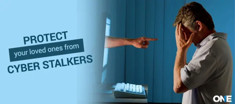 How Can Protect Yourself & Loved Ones from CyberStalkers