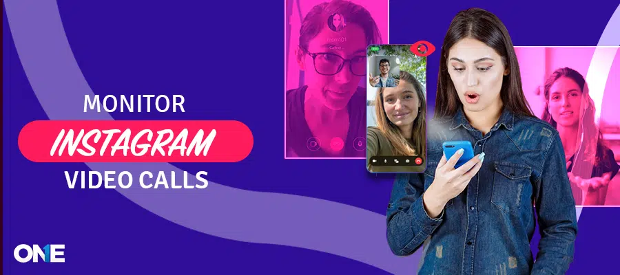 How to Monitor Instagram Video Calls: A Comprehensive Guide for Parents