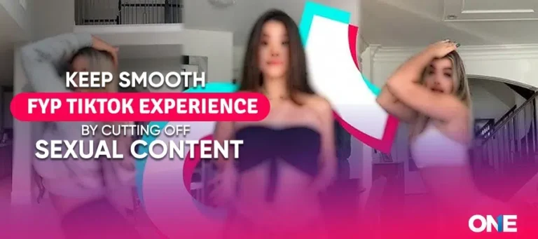 Keeping Smooth FYP TikTok Experience By Cutting Off Sexual Content