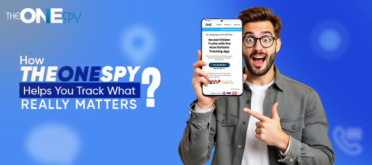 How TheOneSpy Helps You Track What Really Matters
