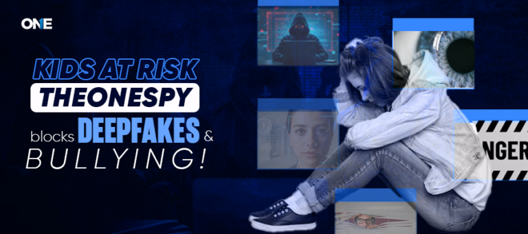 Kids At Risk: TheOneSpy Blocks Deepfakes & Bullying!